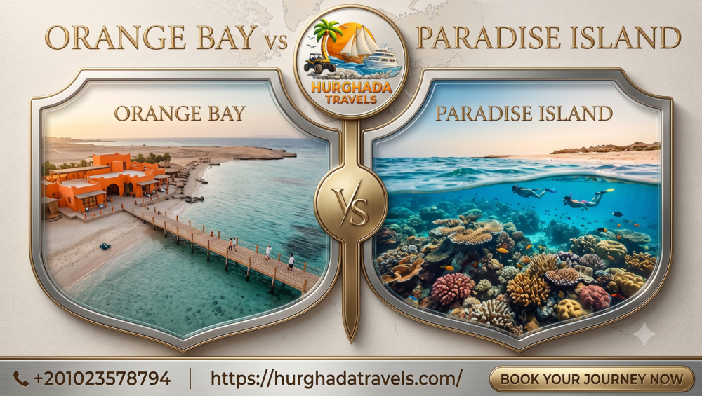 The Ultimate Guide: Orange Bay vs Paradise Island – Which is the Best Island in Hurghada?